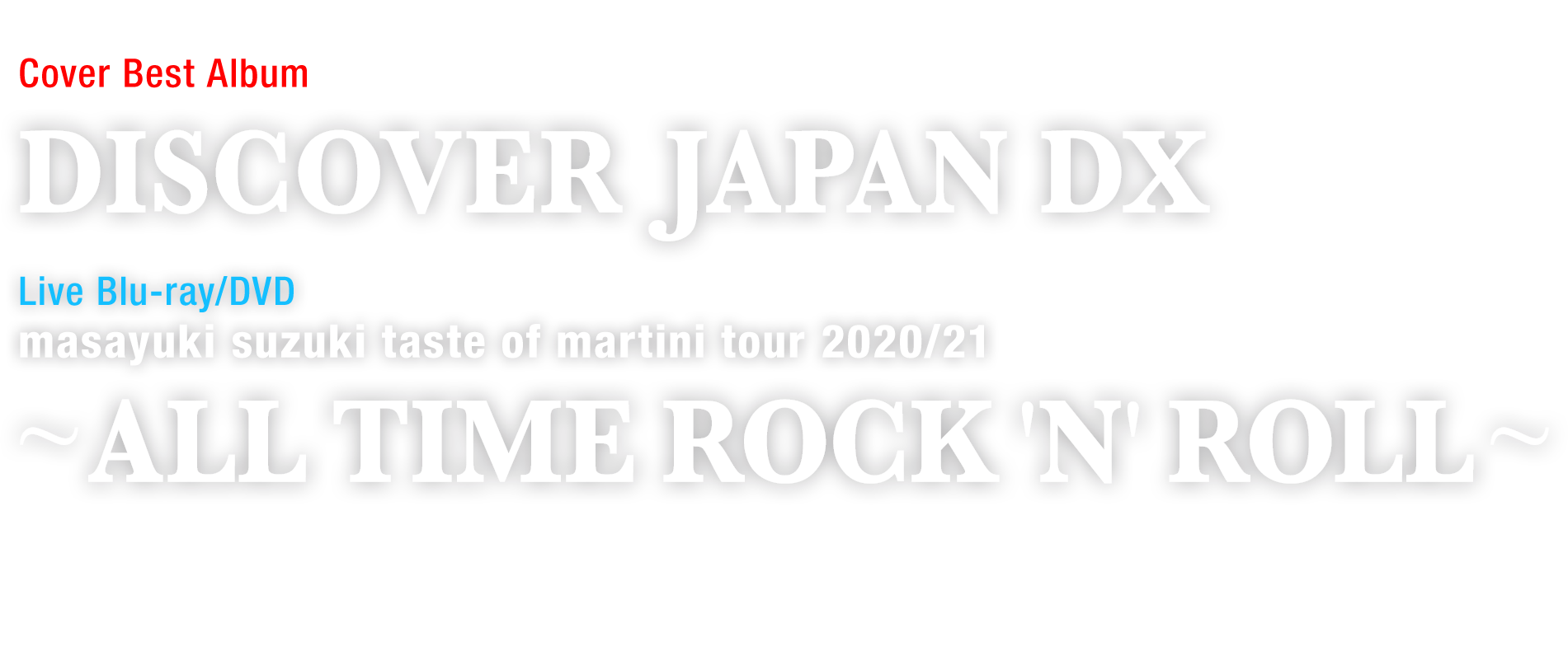 Cover Best Album・DISCOVER JAPAN DX/Concert Films・ALL TIME ROCK 'N' ROLL