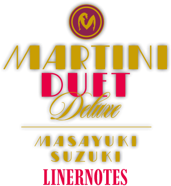 MARTINI DUET DELUXE MASAYUKI SUZUKI LINERNOTES
