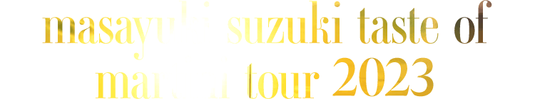 masayuki suzuki taste of martini tour 2023